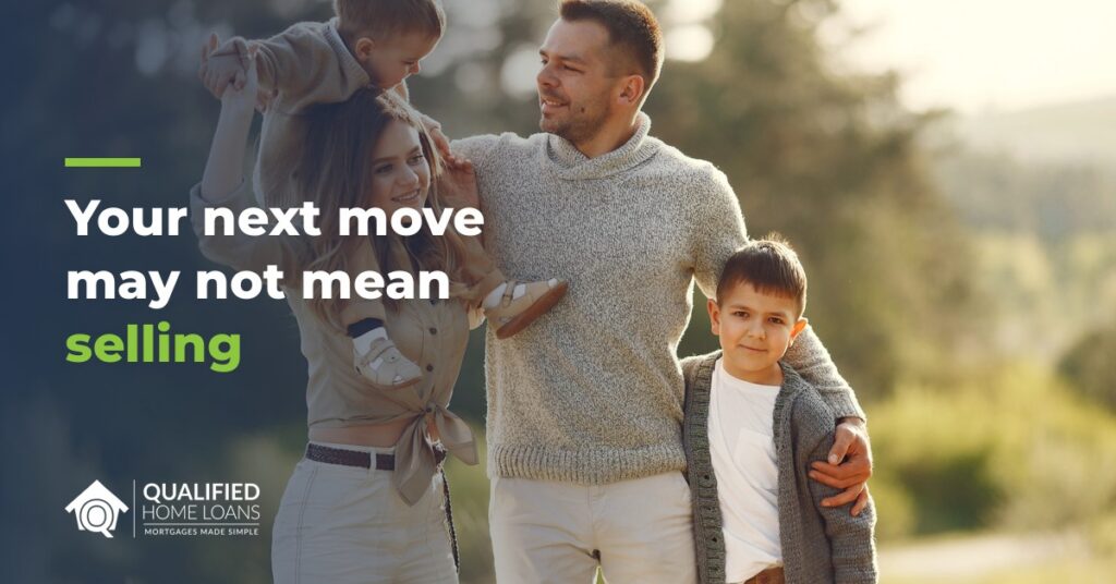 Family walking together outdoors, with the headline Your next move may not mean selling
